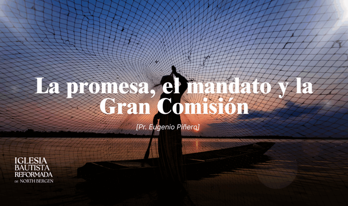 La promesa, el mandato y la Gran Comisión