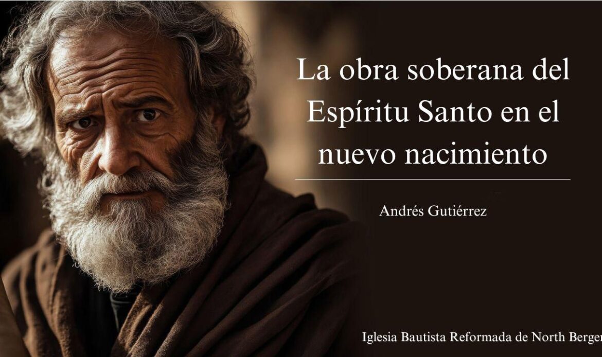 La obra soberana del Espíritu Santo en el nuevo nacimiento