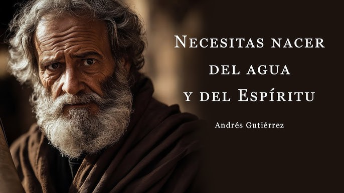 Necesitas nacer del agua y del Espíritu