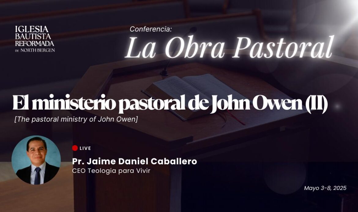El ministerio pastoral de John Owen (II)