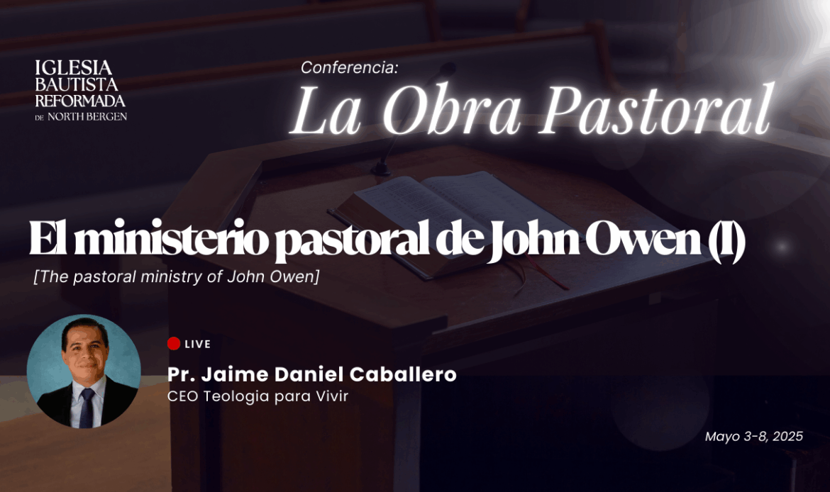 El ministerio pastoral de John Owen (l)