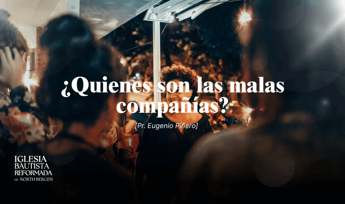 ¿Quienes son las malas compañías? (I)