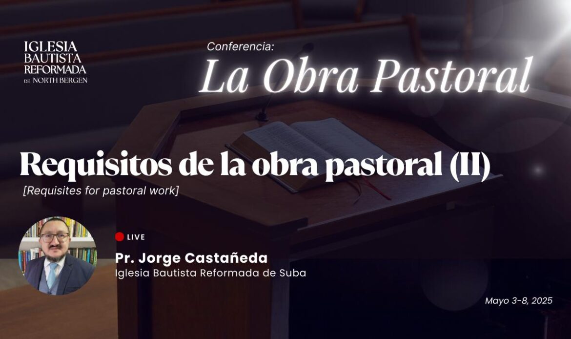Requisitos de la obra pastoral (II)
