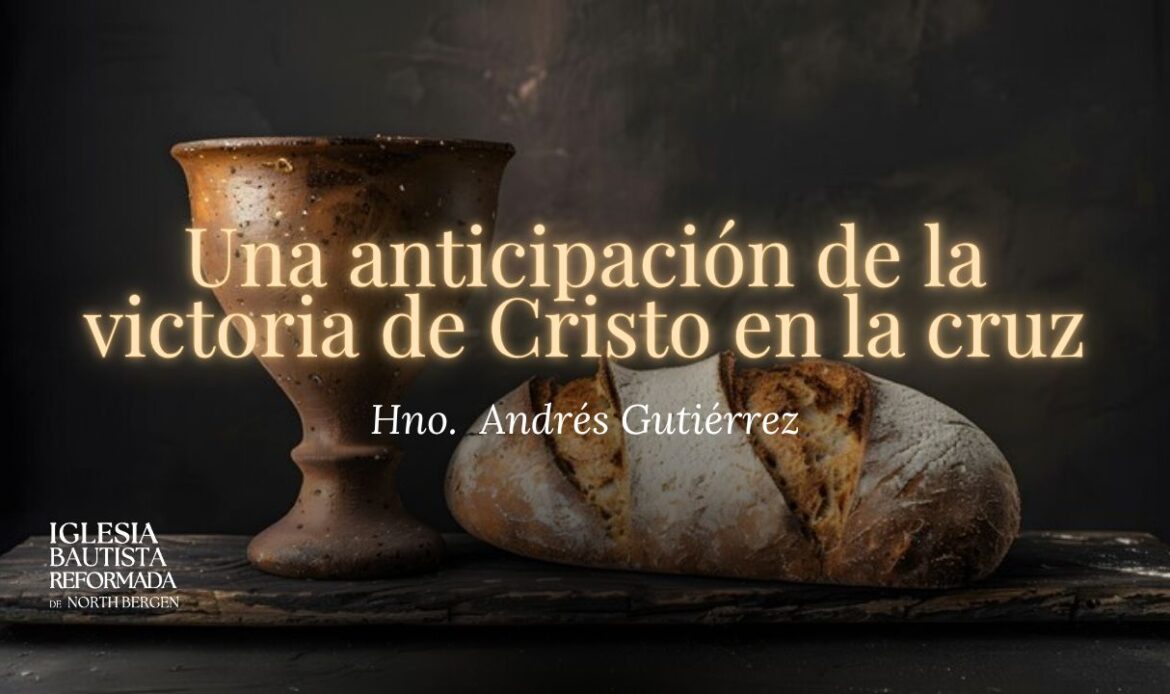 Una anticipación de la victoria de Cristo en la cruz