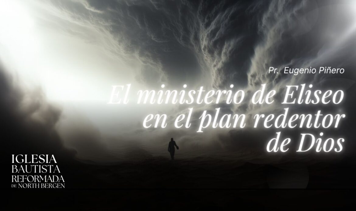 El ministerio de Eliseo en el plan redentor de Dios