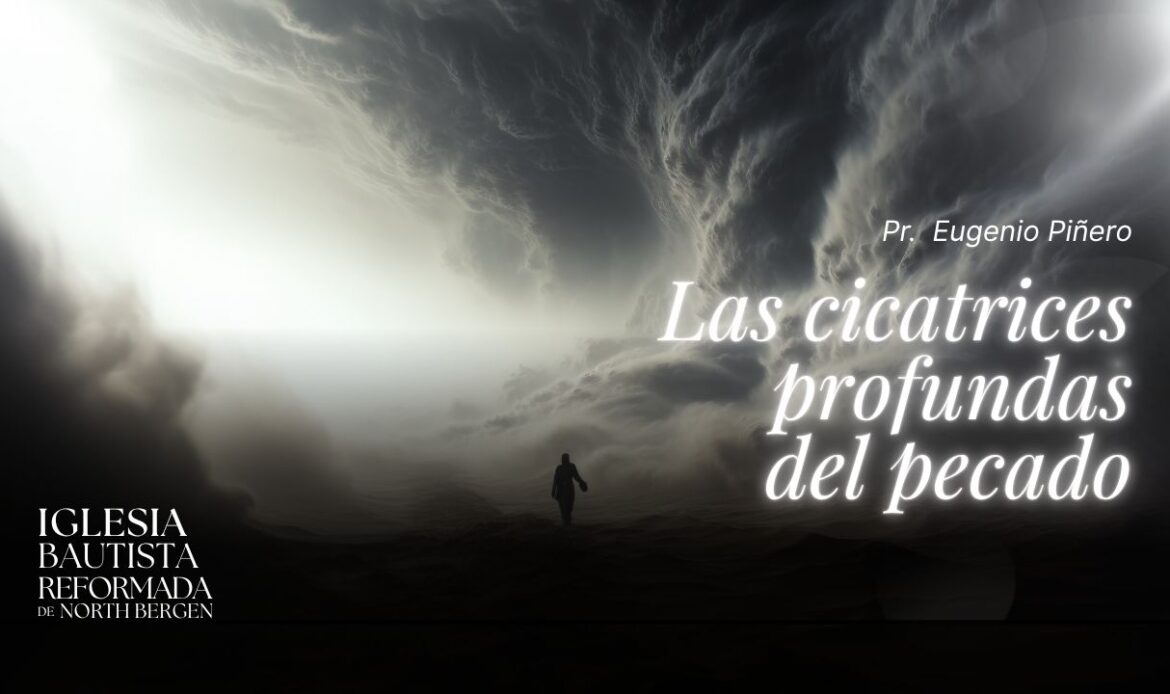 Las cicatrices profundas del pecado