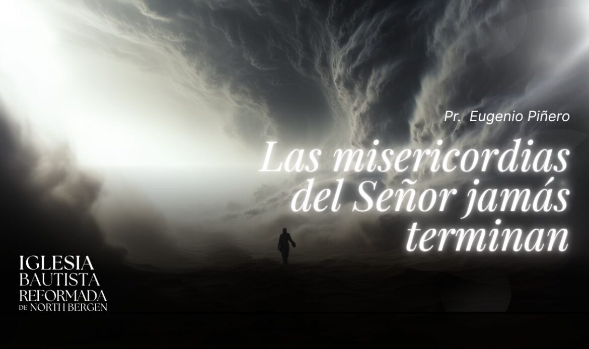 Las misericordias del Señor jamás terminan
