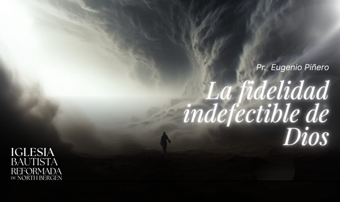 La fidelidad indefectible de Dios