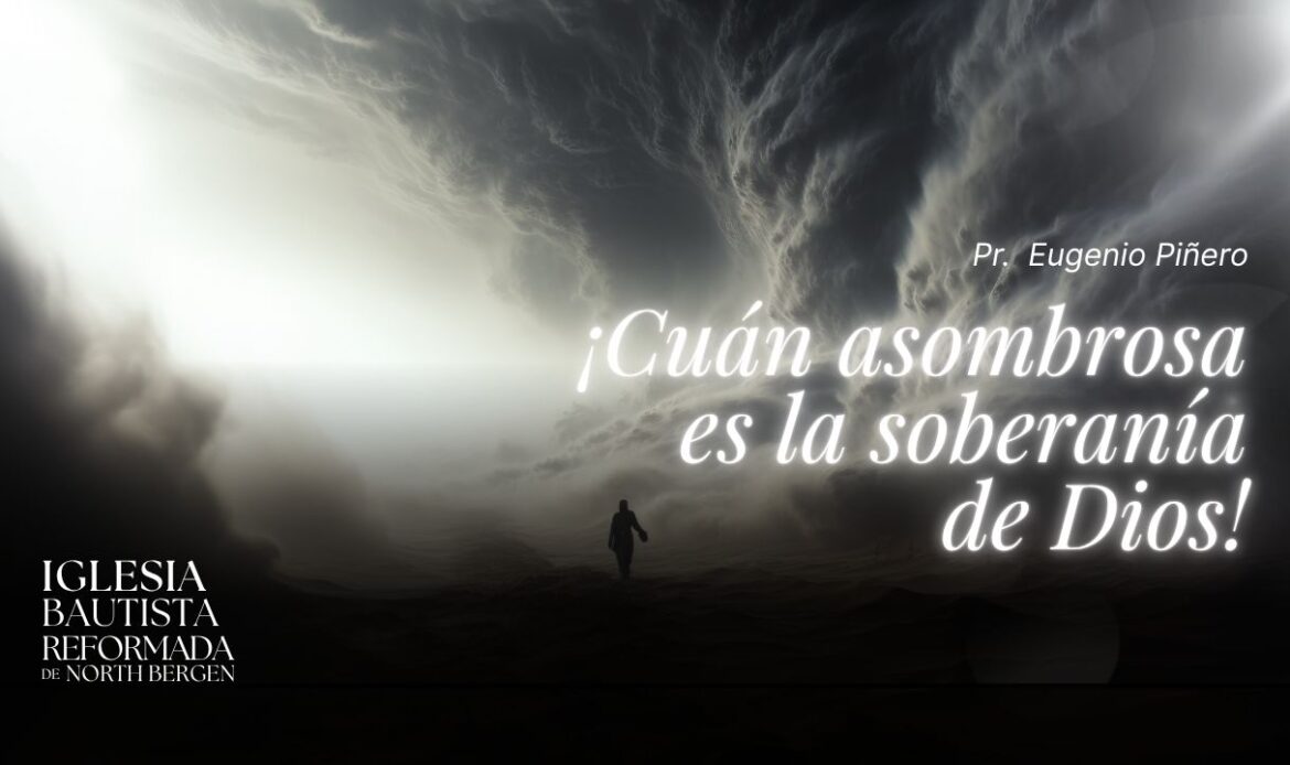 ¡Cuán asombrosa es la soberanía de Dios!