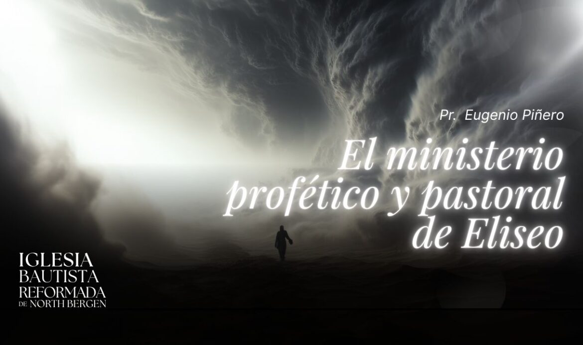 El ministerio profético y pastoral de Eliseo