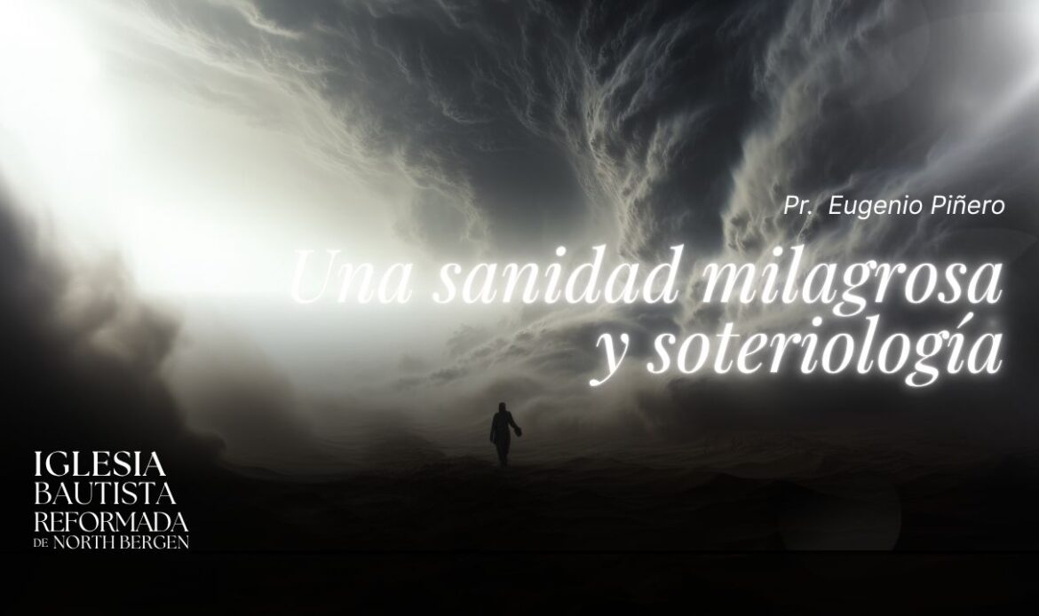 Una sanidad milagrosa y soteriología