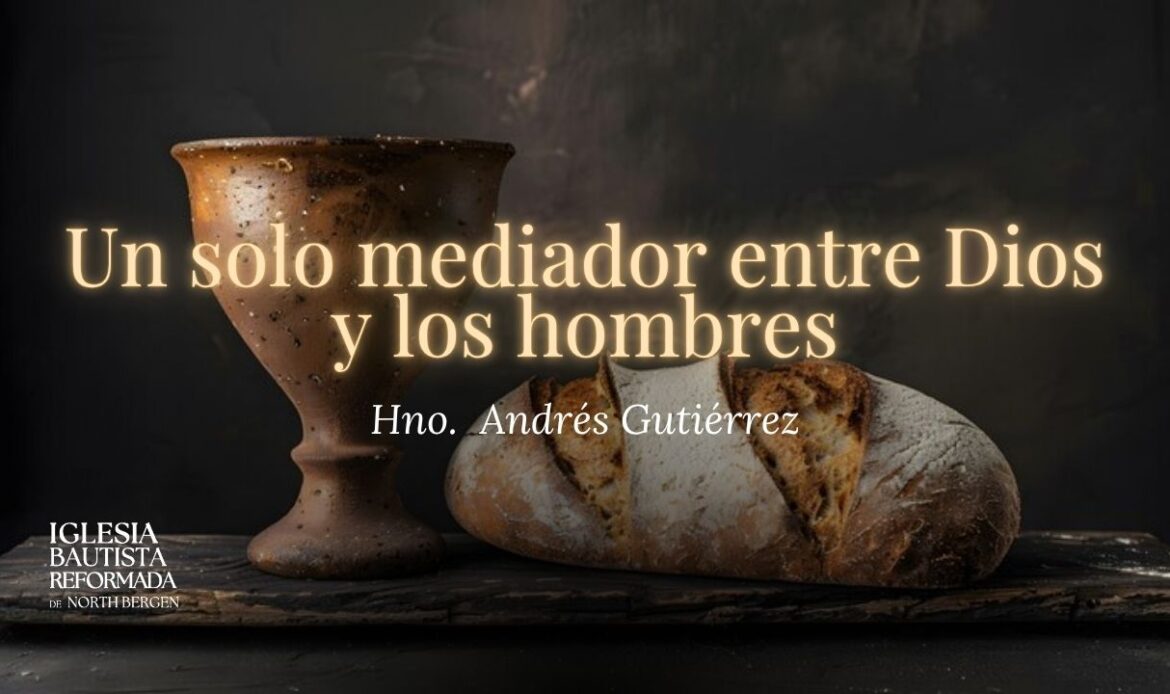 Un solo mediador entre Dios y los hombres