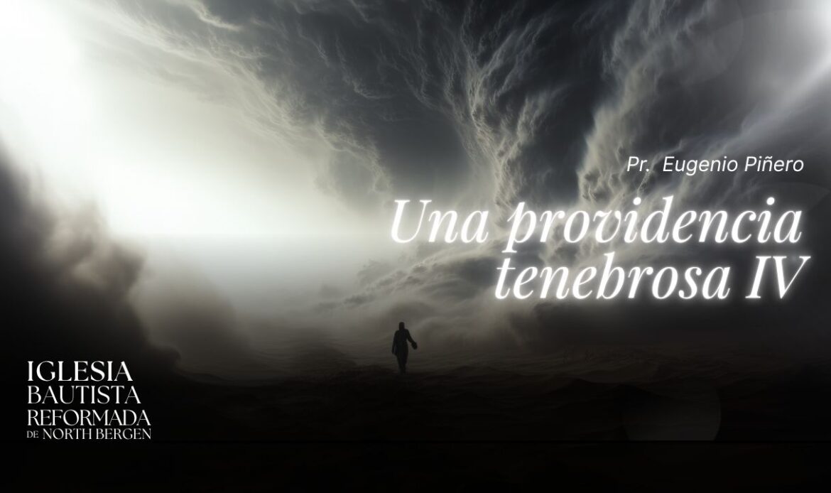 Una providencia tenebrosa IV