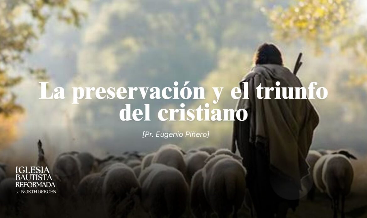 La preservación y el triunfo del cristiano