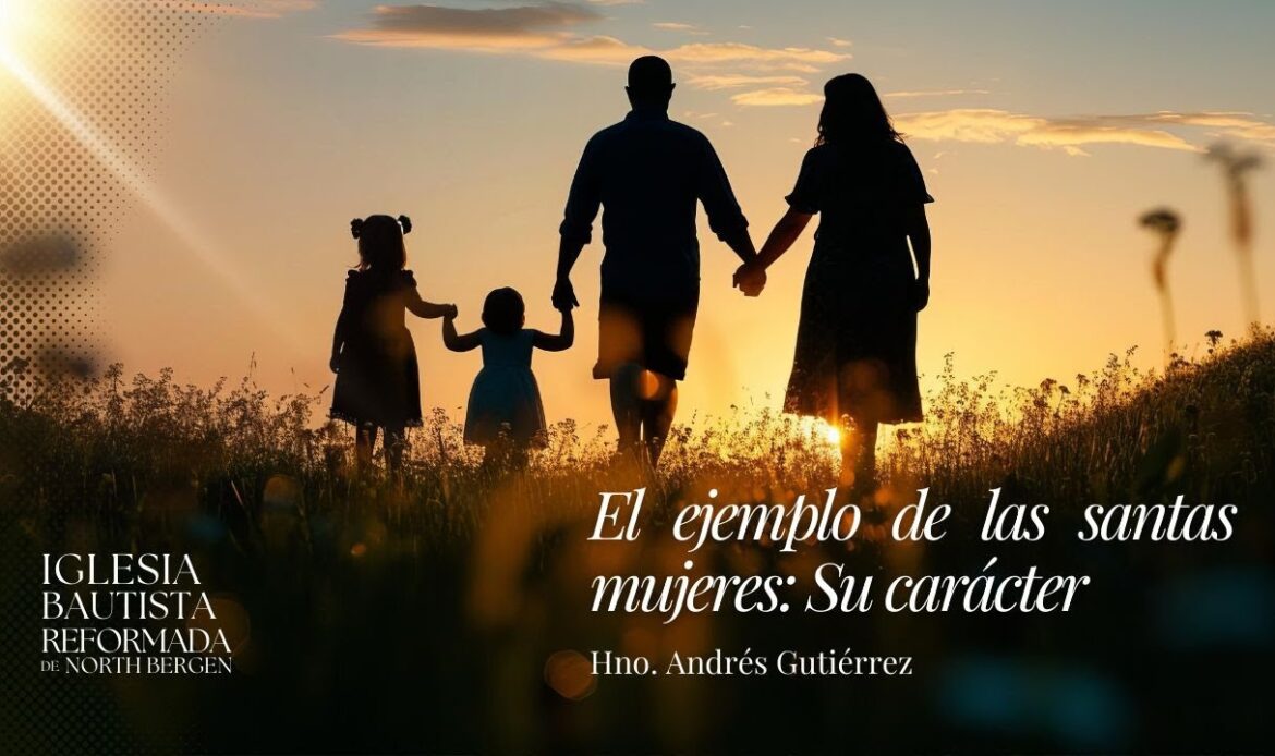 El ejemplo de las santas mujeres: Su carácter