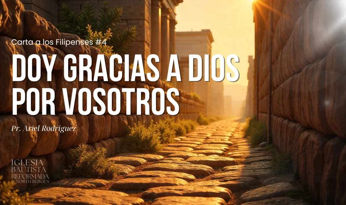 04 – Doy gracias a Dios por vosotros