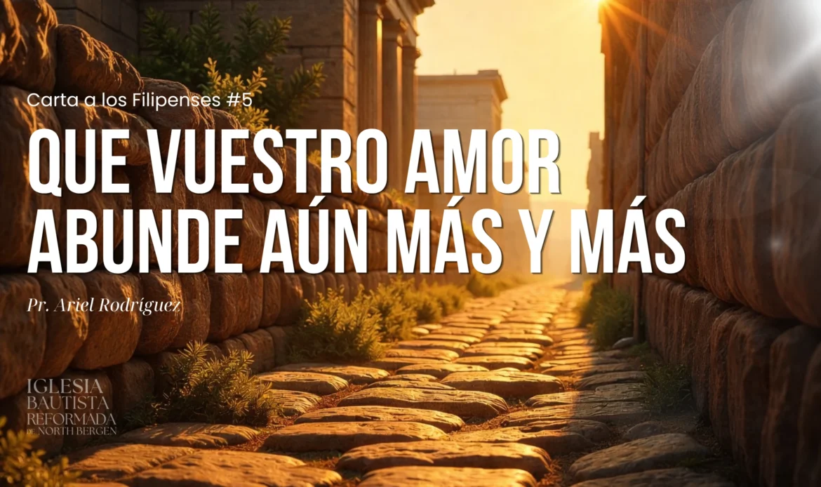 05 – Que vuestro amor abunde aún más y más