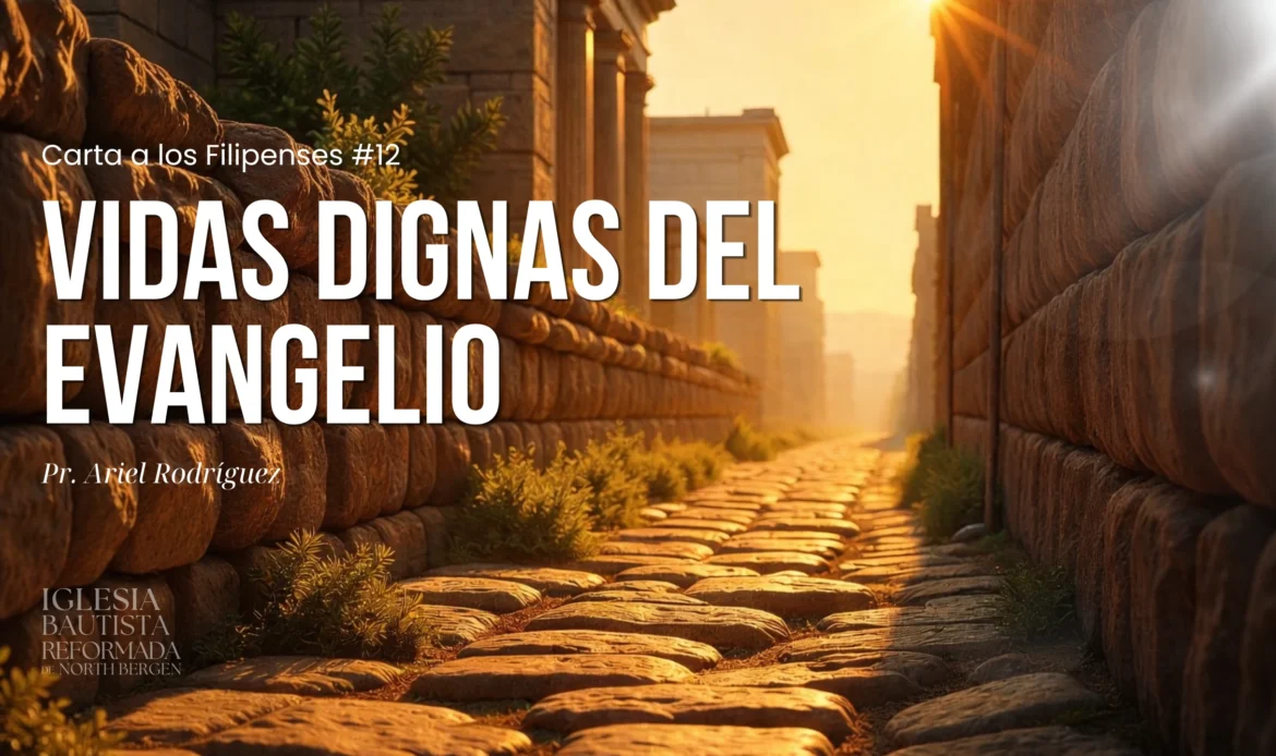 12 – Vidas dignas del evangelio